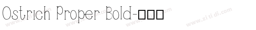 Ostrich Proper Bold字体转换 Ostrich Proper Bold字体转换